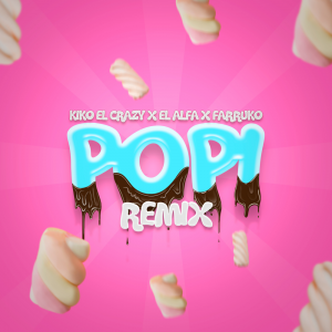 Kiko El Crazy Ft El Alfa, Farruko – Popi (Remix)